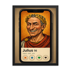 Funny dating app profile of Julius Caesar framed print on a plain backdrop in size 18"x24".