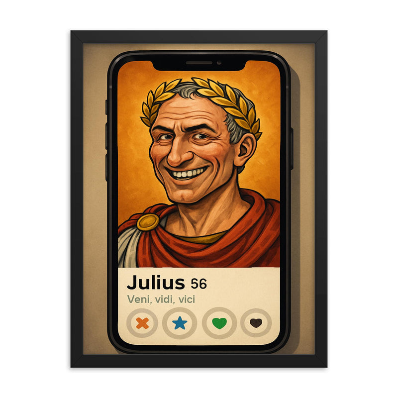 Funny dating app profile of Julius Caesar framed print on a plain backdrop in size 18