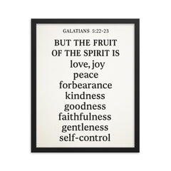 Galatians 522 23 But the fruit of the Spirit is love joy peace forbearance kindness goodness faithfulness gentleness and self control framed print on a plain backdrop in size 16"x20".