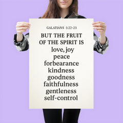 Galatians 522 23 But the fruit of the Spirit is love joy peace forbearance kindness goodness faithfulness gentleness and self control poster 3