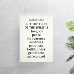 Galatians 522 23 But the fruit of the Spirit is love joy peace forbearance kindness goodness faithfulness gentleness and self control poster 7