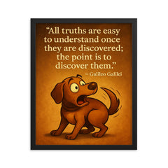 Galileo quote all truths dog understanding tail inspiration framed print on a plain backdrop in size 16"x20".
