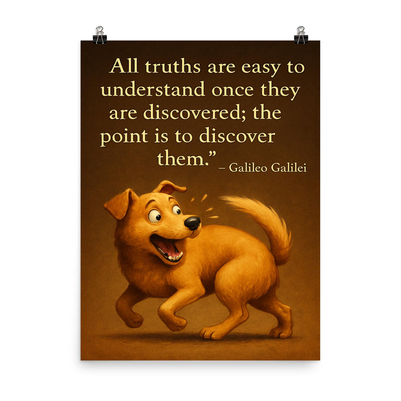 Galileo quote all truths easy to understand dog understanding its tail poster on a plain backdrop in size 8
