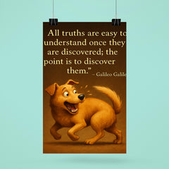 Galileo quote all truths easy to understand dog understanding its tail poster 6