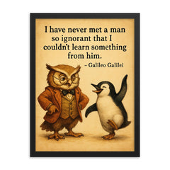 galileo quote never met man so ignorant couldnt learn something framed print on a plain backdrop in size 18"x24".