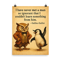 galileo quote never met man so ignorant couldnt learn something poster on a plain backdrop in size 8"x10".