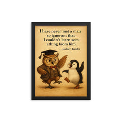 galileo quote never met man so ignorant couldnt learn something wise professor framed print on a plain backdrop in size 12"x16".
