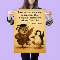 galileo quote never met man so ignorant couldnt learn something wise professor poster 3