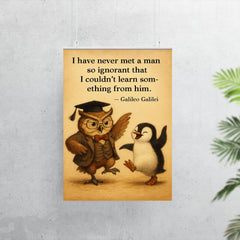 galileo quote never met man so ignorant couldnt learn something wise professor poster 7