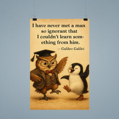 galileo quote never met man so ignorant couldnt learn something wise professor poster 9