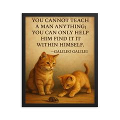Galileo quote you cannot teach a man only help him find it within himself patient teacher framed print on a plain backdrop in size 16"x20".