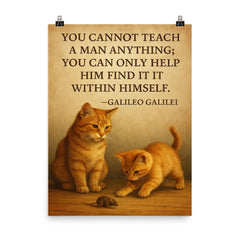 Galileo quote you cannot teach a man only help him find it within himself patient teacher poster on a plain backdrop in size 8"x10".