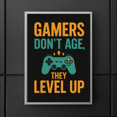 Gamers don’t age they level up poster 5
