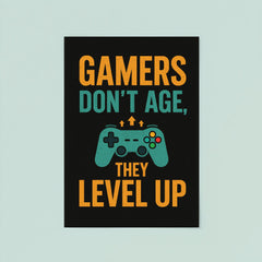 Gamers don’t age they level up poster 8