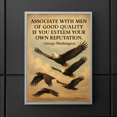George Washington quote associate with good men eagle flying with noble birds inspiring poster 5