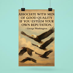 George Washington quote associate with good men eagle flying with noble birds inspiring poster 6