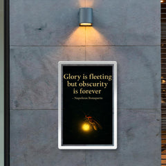 Glory is fleeting but obscurity is forever Napoleon Bonaparte Firefly shining in darkness.jpg poster 2