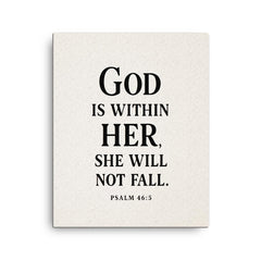God is within her she will not fall Psalm 465 canvas print on a plain backdrop in size 16"x20".