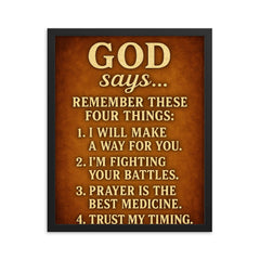 God says remember these 4 things - motivational inspiring Christian life advice framed print on a plain backdrop in size 16"x20".