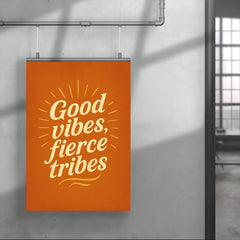 Good vibes fierce tribes poster 4