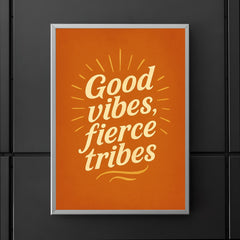 Good vibes fierce tribes poster 5