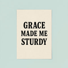 Grace made me sturdy poster 8