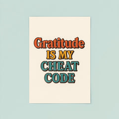 Gratitude is my cheat code poster 8