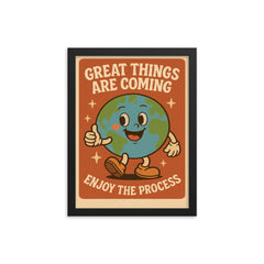 Great things are coming enjoy the process cute retro cartoon earth design framed print on a plain backdrop in size 12"x16".