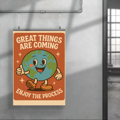 Great things are coming enjoy the process cute retro cartoon earth design poster 4
