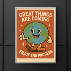 Great things are coming enjoy the process cute retro cartoon earth design poster 5