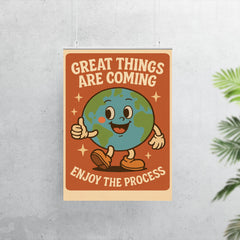 Great things are coming enjoy the process cute retro cartoon earth design poster 7