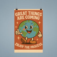 Great things are coming enjoy the process cute retro cartoon earth design poster 9