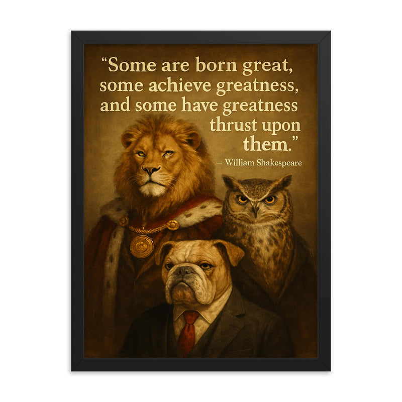 greatness quote william shakespeare framed print on a plain backdrop in size 18