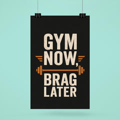 Gym now brag later poster 6