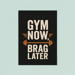 Gym now brag later poster 8