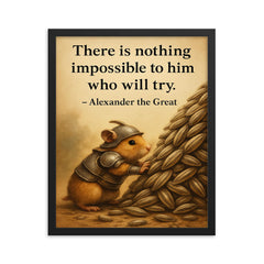 Hamster in armor moving sunflower seeds with Alexander the Great quote poster framed print on a plain backdrop in size 16"x20".