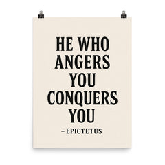 He who angers you conquers you Epictetus poster on a plain backdrop in size 8"x10".