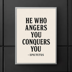He who angers you conquers you Epictetus poster 5