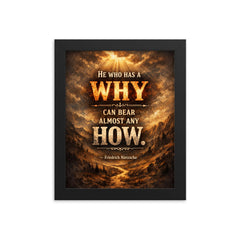 He who has a why can bear almost any how Friedrich Nietzsche framed print on a plain backdrop in size 8"x10".