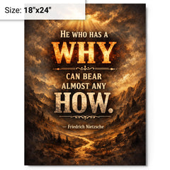 He who has a why can bear almost any how Friedrich Nietzsche metal print on a plain backdrop in size 18"x24".