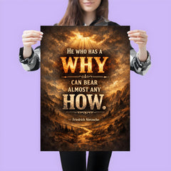 He who has a why can bear almost any how Friedrich Nietzsche poster 3