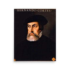 Hernan Cortes poster on a plain backdrop in size 16"x20".