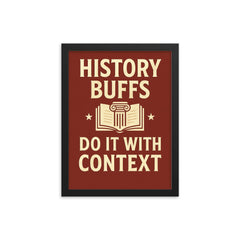 History buffs do it with context framed print on a plain backdrop in size 12"x16".