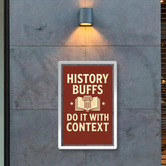 History buffs do it with context poster 2