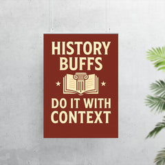 History buffs do it with context poster 7