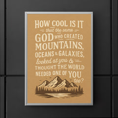 How cool is it that God thought the world needed one of you poster 5