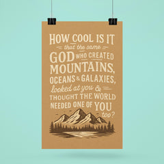 How cool is it that God thought the world needed one of you poster 6