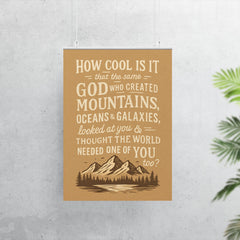 How cool is it that God thought the world needed one of you poster 7