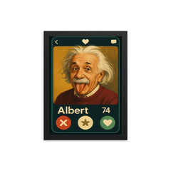 Humorous dating app profile of Albert Einstein framed print on a plain backdrop in size 12"x16".