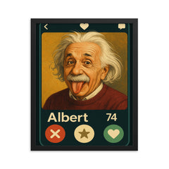 Humorous dating app profile of Albert Einstein framed print on a plain backdrop in size 16"x20".